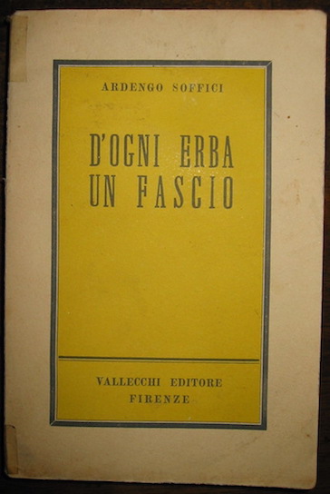 Ardengo Soffici D'ogni erba un fascio. Racconti e fantasie 1958 Firenze Vallecchi